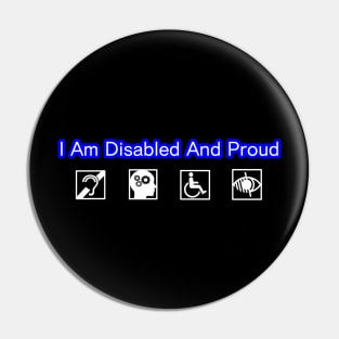 I Am Disabled And Proud Pin