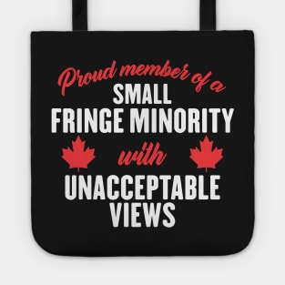 Proud Member of a Small Fringe Minority with Unacceptable Views Tote