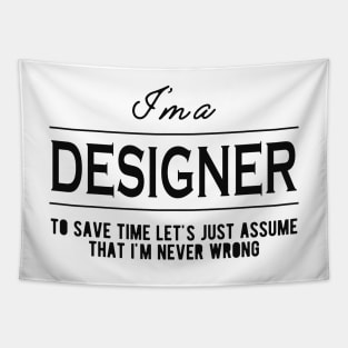 Designer - Let's just assume that I'm never wrong Tapestry