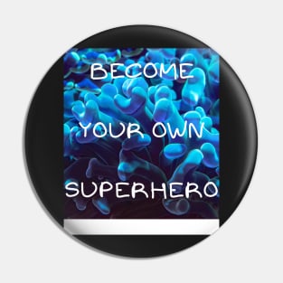 Become your own superhero Pin