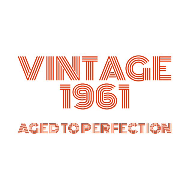 Vintage 1961 Aged to perfection. by MadebyTigger