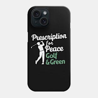 Prescription For Peace: Golf And Green, Golf Phone Case