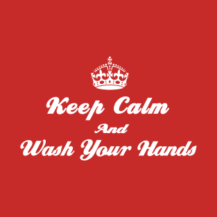 Keep Calm And Wash Your Hand T-Shirt