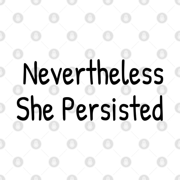 Nevertheless She Persisted by Islanr