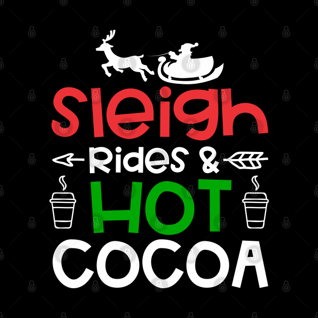 Sleigh rides and hot cocoa Christmas gift by TeeGuarantee