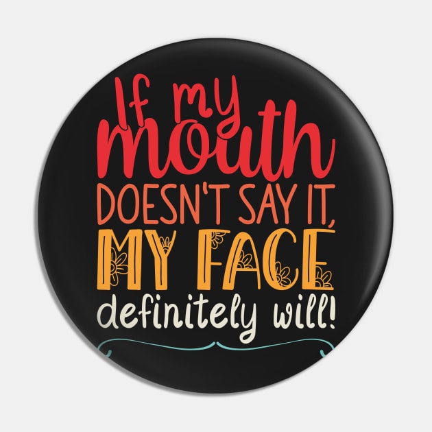 If My Mouth Doesnt Say It | Vintage Design Womens Funny Pin by Estrytee