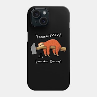 Labor Day Sloth Lover Funny Women Men Boys Girls Phone Case