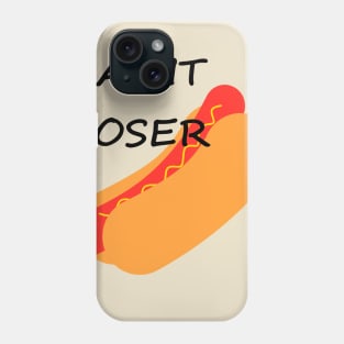 Eat It Loser (hotdog) Phone Case