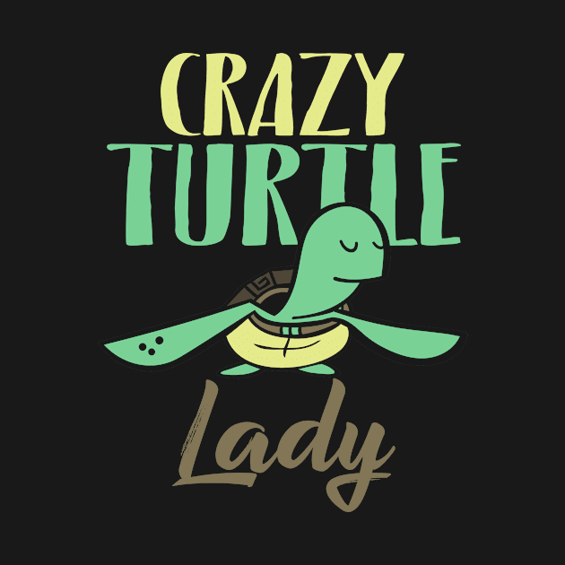 Crazy Turtle Lady by funkyteesfunny