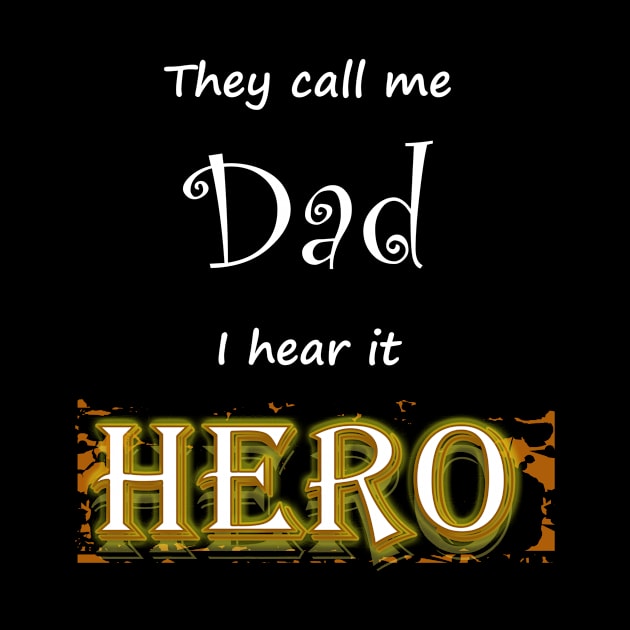 They call me dad i hear it hero by Yaman