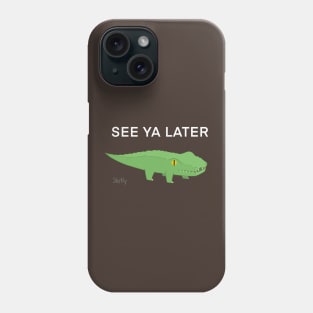 Later Gator Phone Case