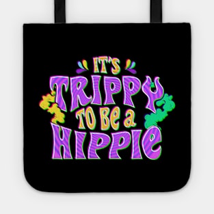 Cute It's Trippy To Be a Hippie Festival Hipster Tote