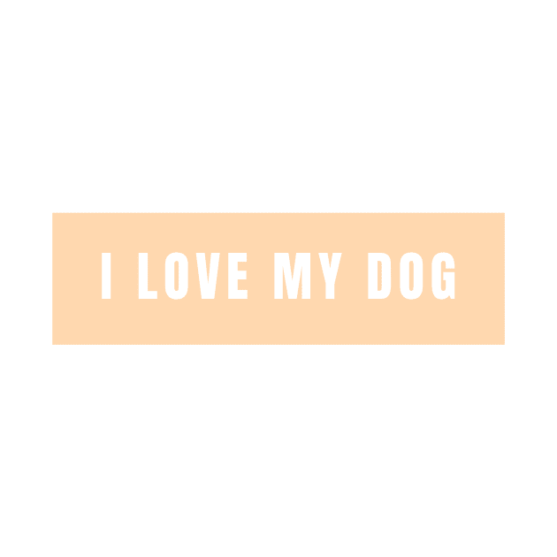 I love my dog by BloomingDiaries