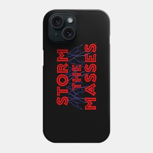 STORM THE MASSES (Official) Phone Case