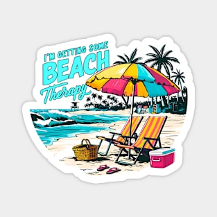 I'm getting some beach therapy! fun summer vacation travel memes tee Magnet