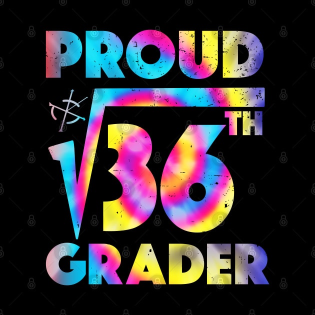 Proud 6th Grader Square Root of 36 Teachers Students by alcoshirts