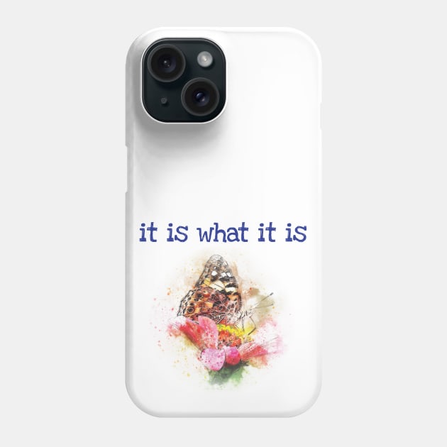 It is what it is - happiness quote Phone Case by be happy