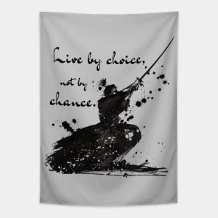 Live By Choice Not By Chance Samurai Black on White Tapestry