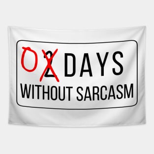 0 Days Without Sarcasm Tapestry