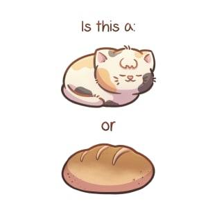 Cat or Loaf? T-Shirt