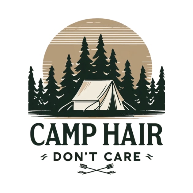 Camp Hair Don't Care Camping Adventure Camping Activity by The GUS