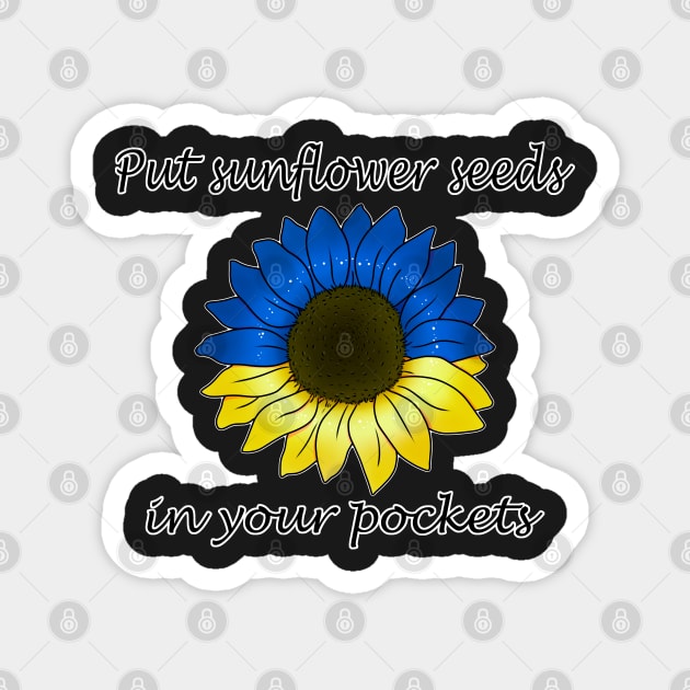 Put sunflower seeds in your pockets Magnet by 2dsandy