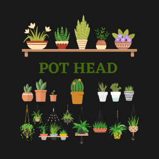 Pot heads love plants! T-Shirt