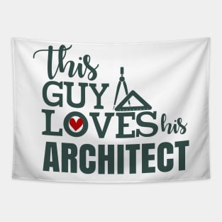 This Guy Loves His Architect Tapestry