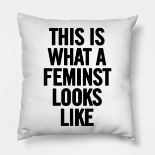 This Is What A Feminist Looks Like Pillow