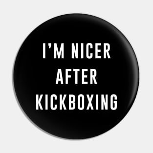 I'm Nicer After Kickboxing Pin