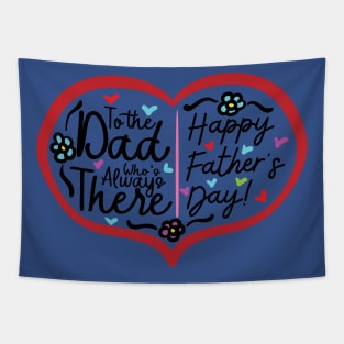 To the Dad Who Always there Tapestry