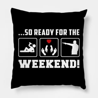 Locked and Loaded for Fun - 'Drink Gun So Ready for the Weekend' Tee & Hoodie! Pillow