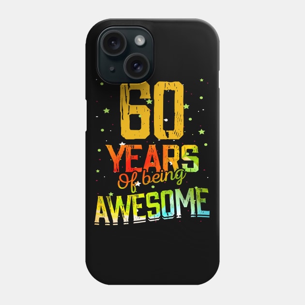 60 Years Of Being Awesome Gifts 60th Anniversary Gift Vintage Retro Funny 60 Years Birthday Men Women Phone Case by nzbworld