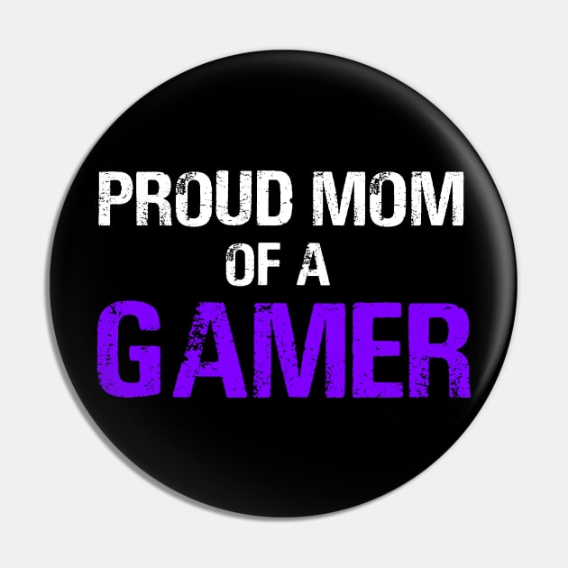 Proud Mom of a Gamer Pin by GMAT