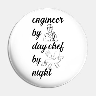 Engineer By Day Chef By Night Pin