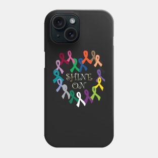 Cancer Awareness Ribbon Quote SHINE ON! Cure it All Support Ribbon Graphic Art Design Phone Case