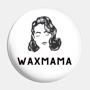 Wax Mama Pin