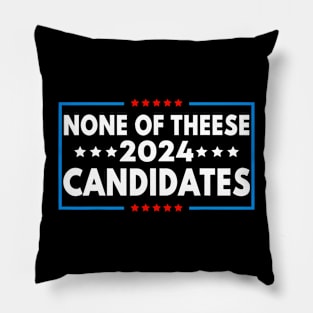 None of These Candidates 2024 Funny Election 2024 USA Pillow