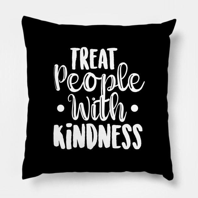 Treat People With Kindness Be Kind Pillow by ScottsRed
