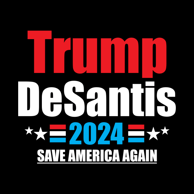 Trump 2024 DeSantis Trump Save America by SWIFTYSPADE