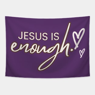 JESUS IS enough. Tapestry