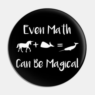 Even Math Can Be Magical Funny Unicorn Plus Whale Equals Narwhal Math Gift Pin