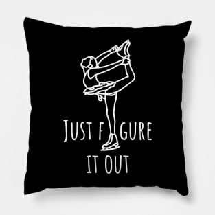 Just Figure It Out- Ice skating Lover Pillow