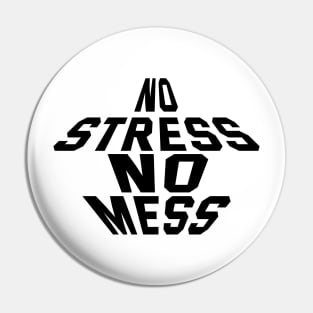 No Stress No Mess Pin