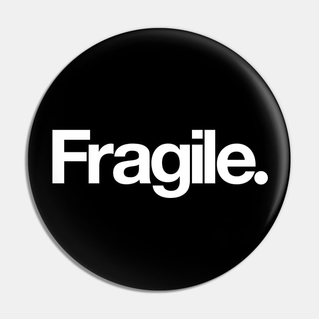 Fragile Pin by Monographis