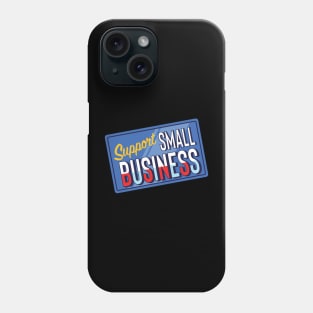 Support Small Business Phone Case