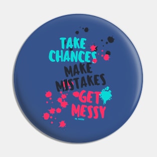 Get Messy - Motivation Pin