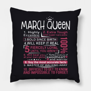 March Queen Highly Eccentric Extra Tough Ans Super Sarcastic Bold Since Bith Will Keep It Real Difficult To Get To Know And Impossible To Forget Daughter Pillow