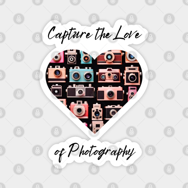 Capture the Love of Photography Magnet by nancy.hajjar@yahoo.com