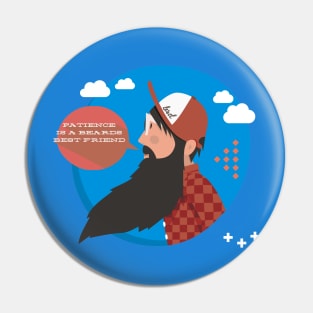 Patience is a beards best friend Pin